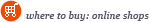 where to buy: online shops where to buy: online shops